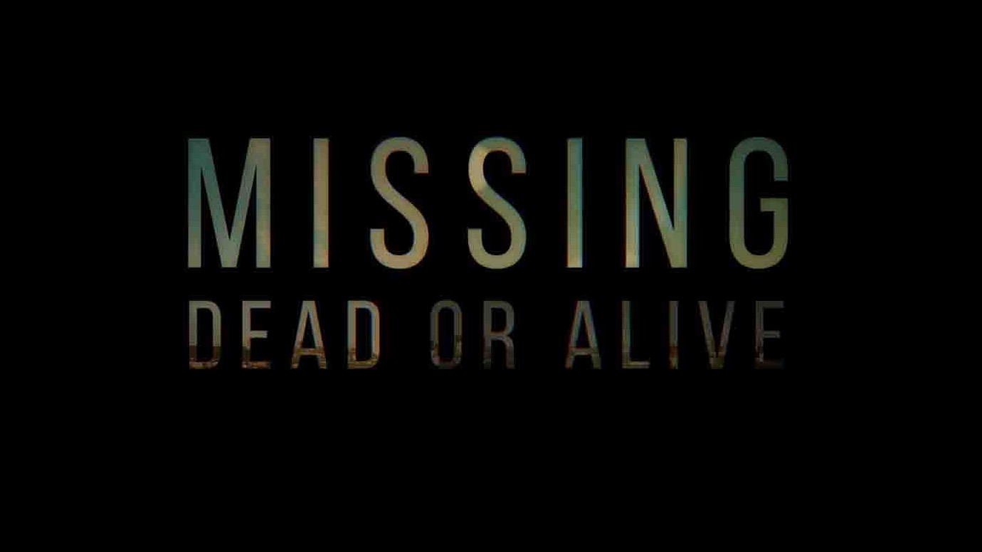 Netflix纪录片《失踪: 生死未卜 Missing: Dead or Alive 2023》全4集 英语多国中字 1080P高清网盘下载