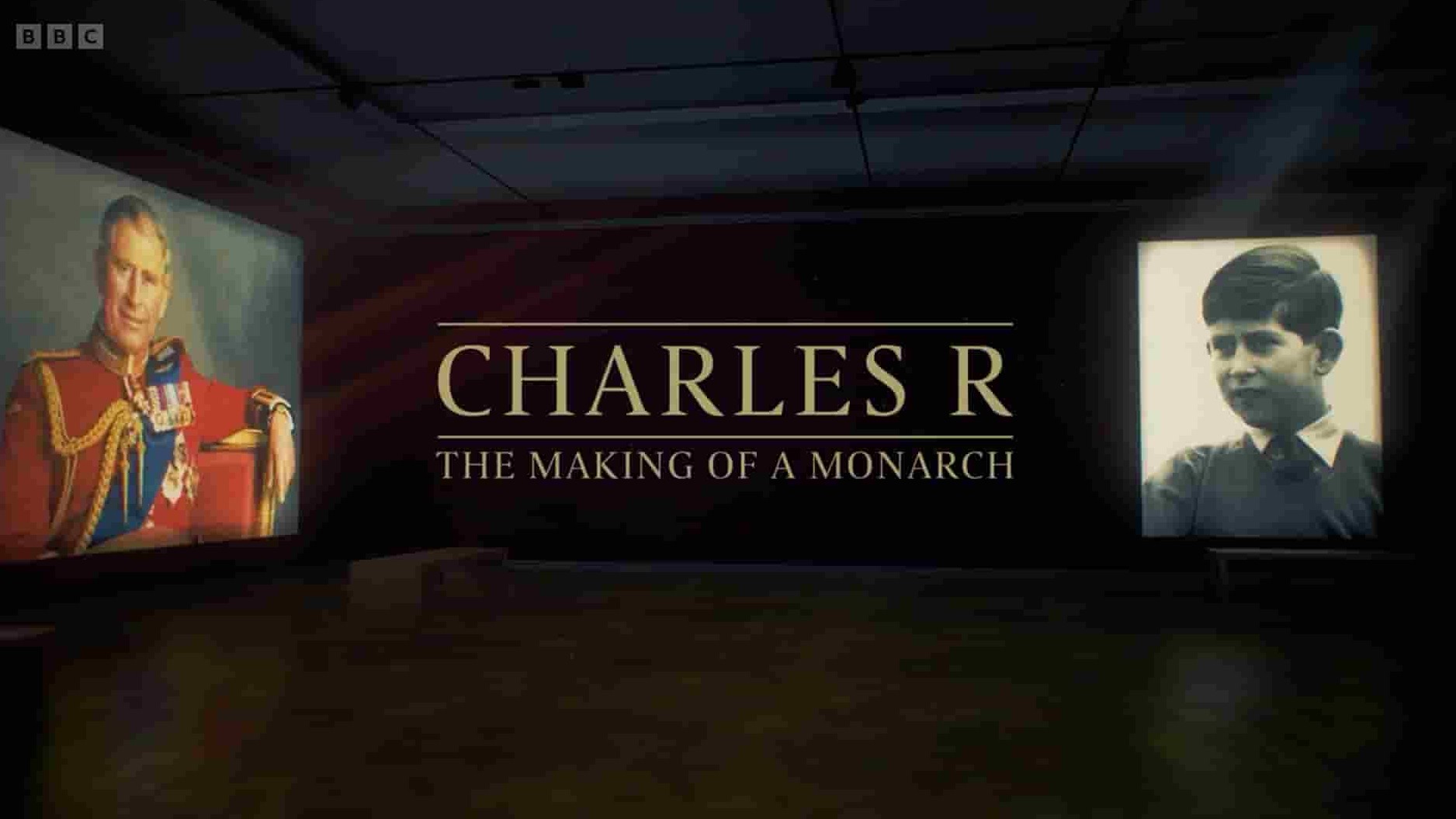 BBC纪录片《查尔斯 R：君王之路 Charles R: The Making of a Monarch 2023》全1集 英语中英双字 1080P高清网盘下载