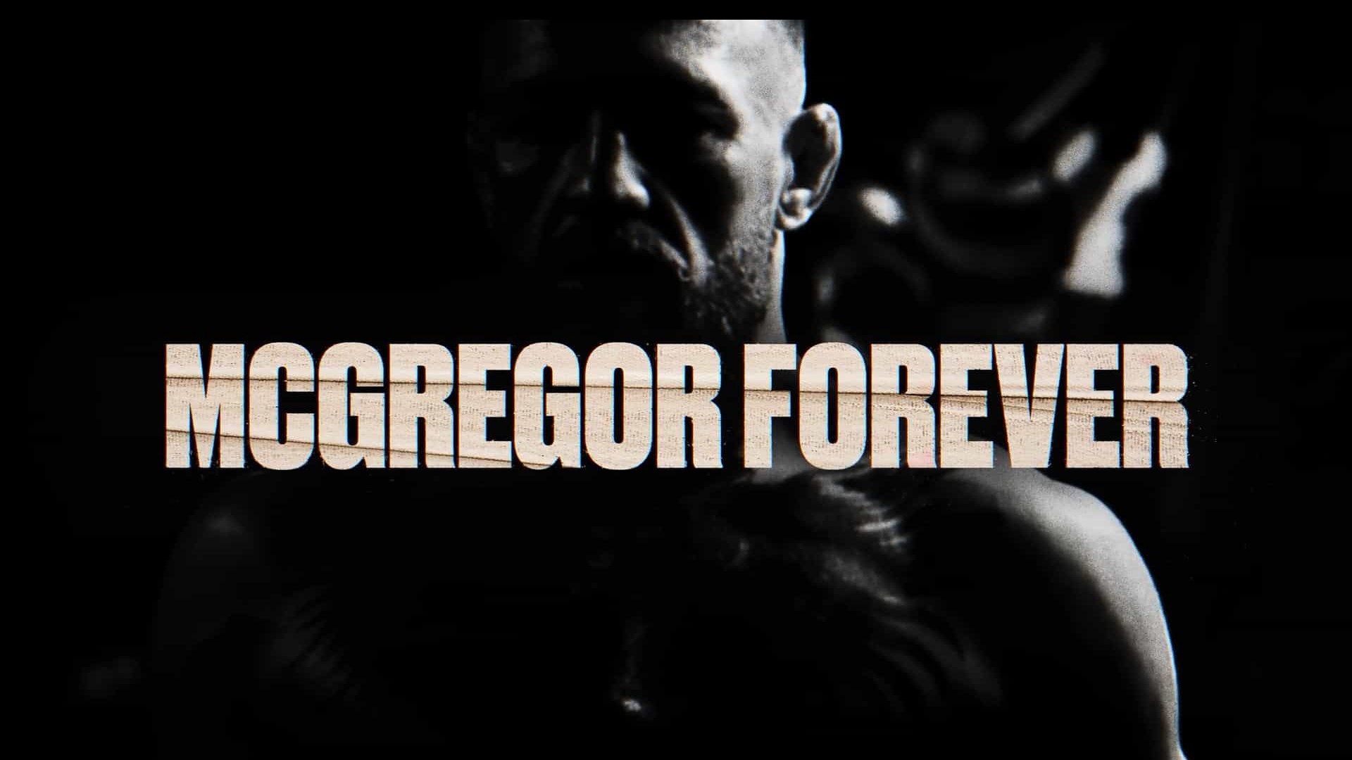 Netflix纪录片《‎康纳·麦格雷戈:拳王万岁/永远的麦格雷戈 McGregor Forever 2023》全4集 英语多国中字 1080P高清网盘下载