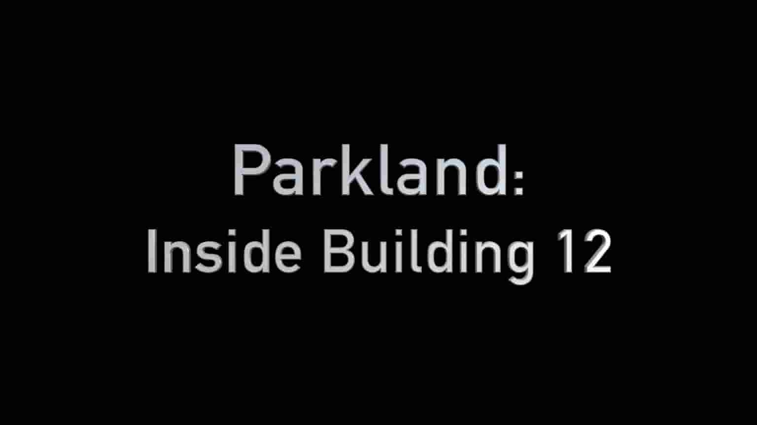 美国纪录片《帕克兰校园枪击事件 Parkland: Inside Building 12 2018》全1集 英语中英双字 1080P高清网盘下载