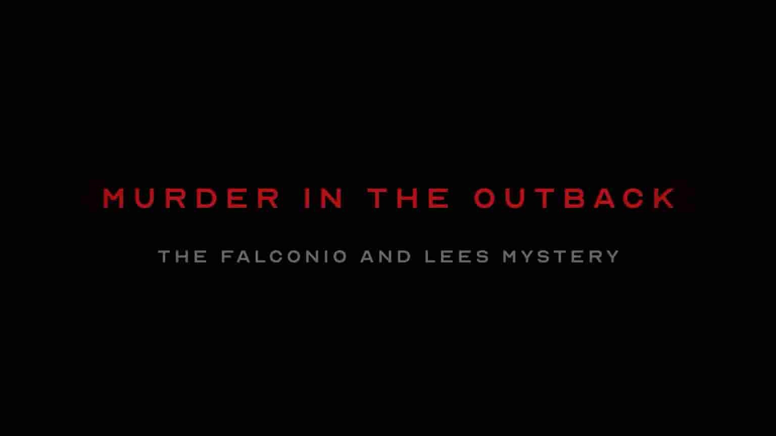 CH4纪录片《内陆谋杀案 Murder in the Outback: The Falconio & Lees Mystery 2020》第1季全4集 英语中英双字 1080P高清网盘下载