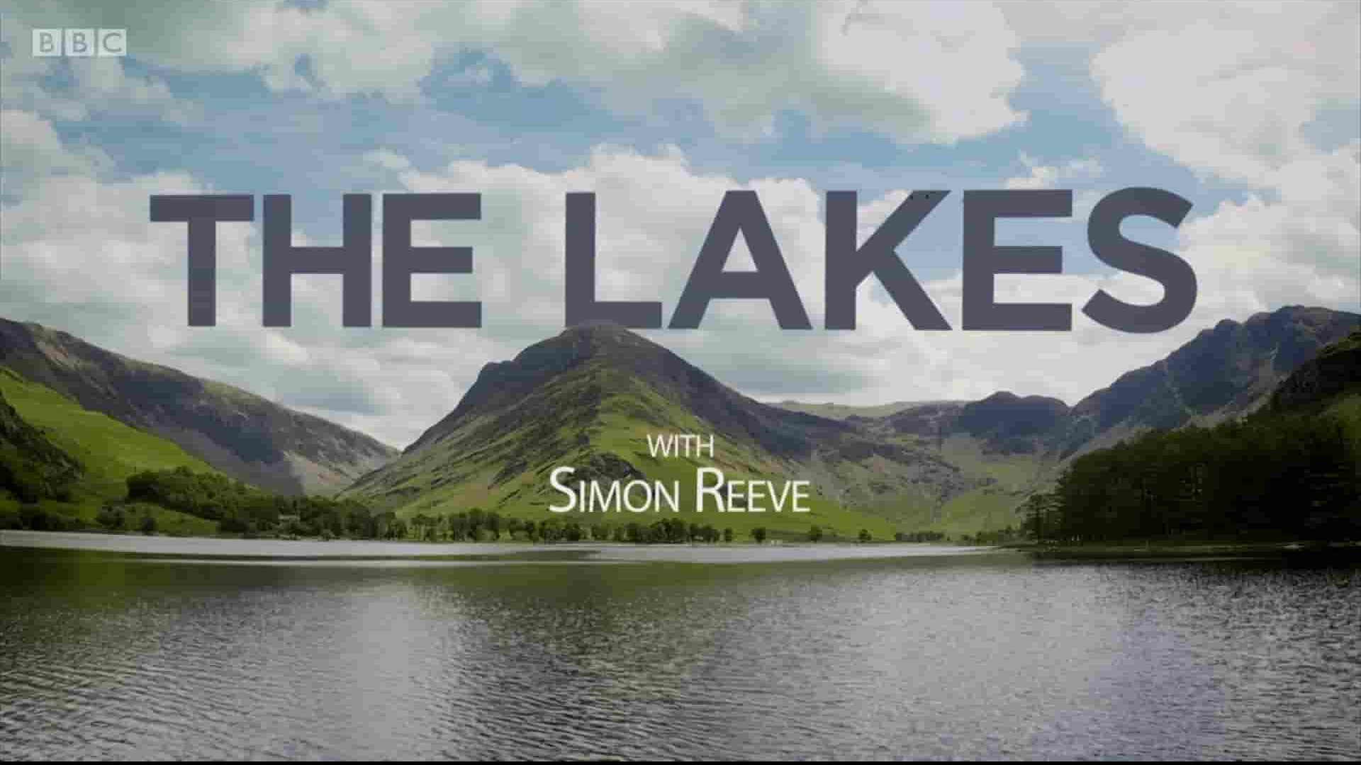 BBC纪录片《西蒙·里夫的英国湖区之旅 The Lakes with Simon Reeve 2021》第1季全3集 英语中英双字 1080P高清网盘下载