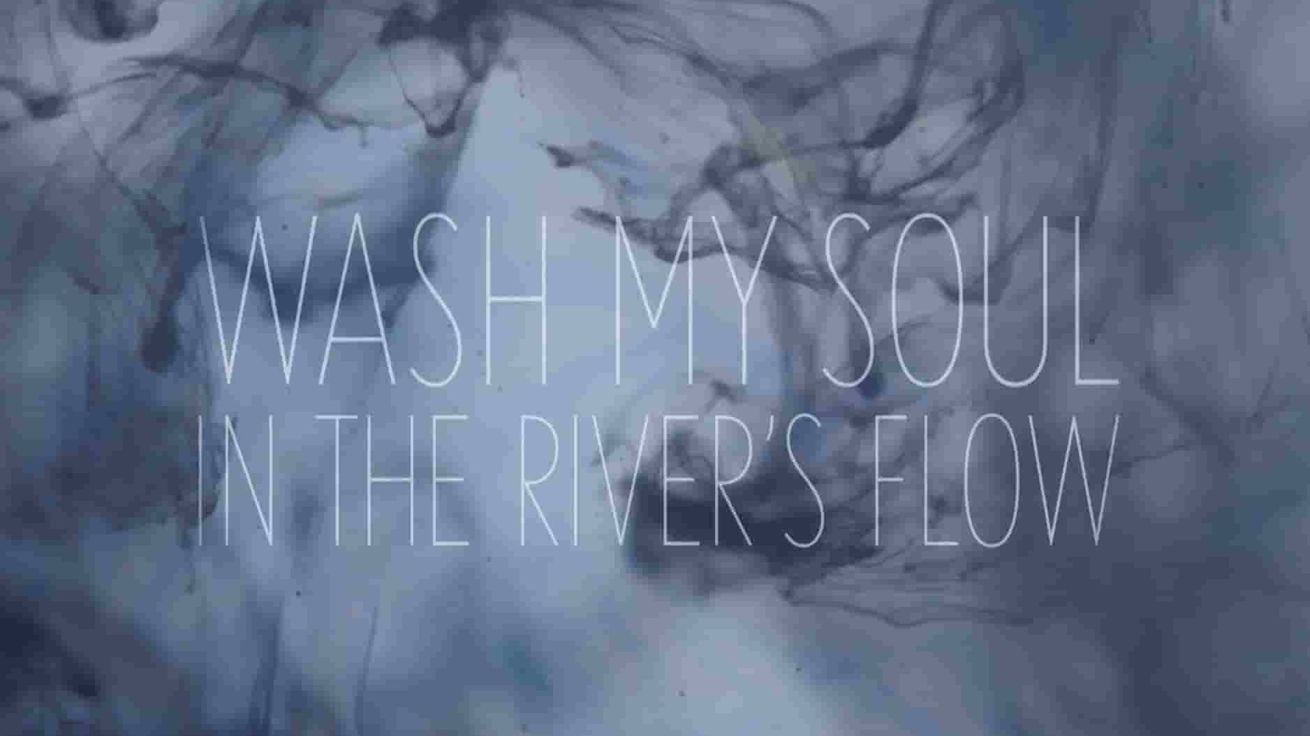 澳大利亚纪录片《在河流中洗涤我的灵魂 Wash My Soul in the River