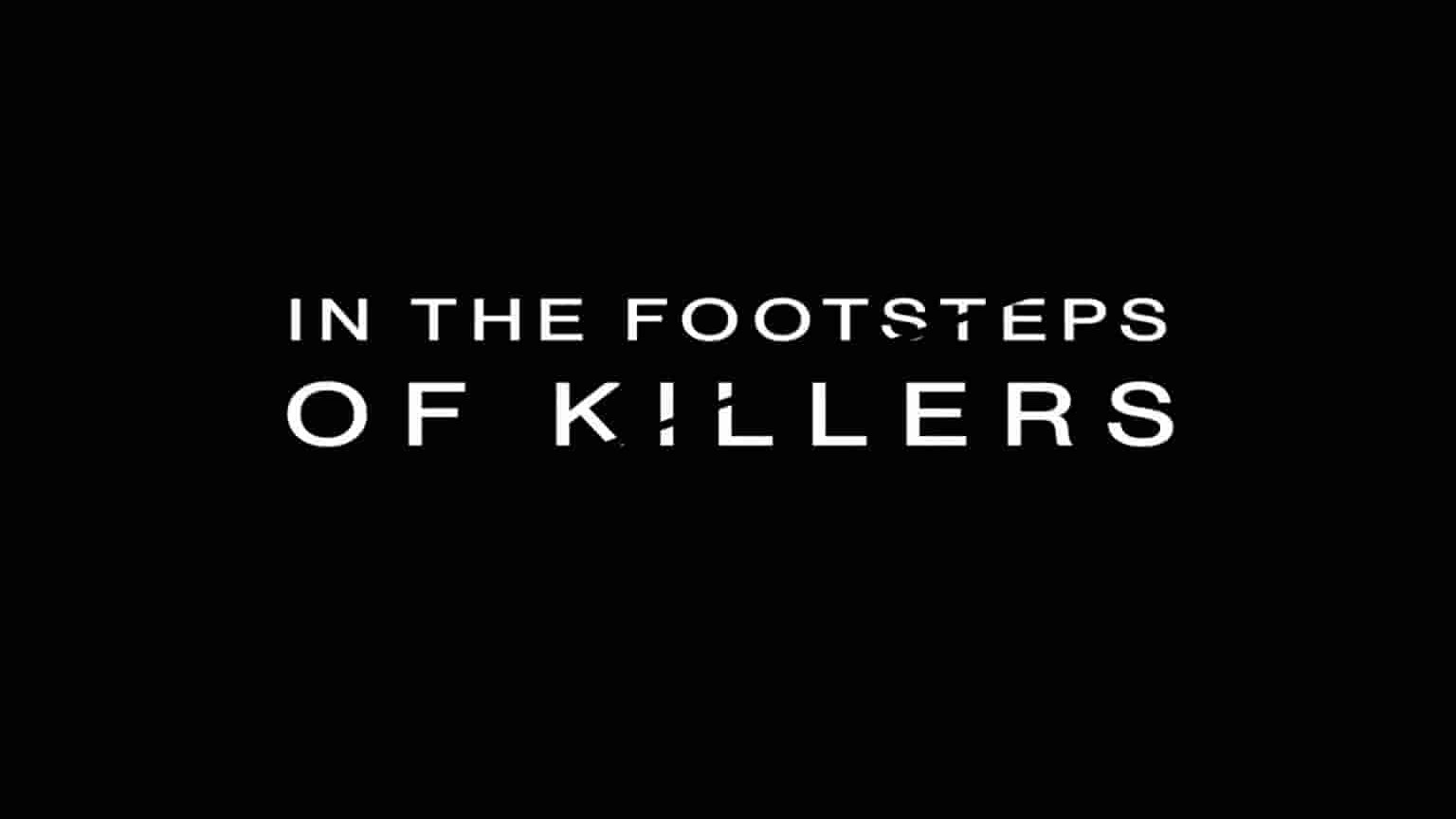 CH4纪录片《凶迹追踪 In the Footsteps of Killers 2021》第2季全6集 英语中英双字 1080P高清网盘下载