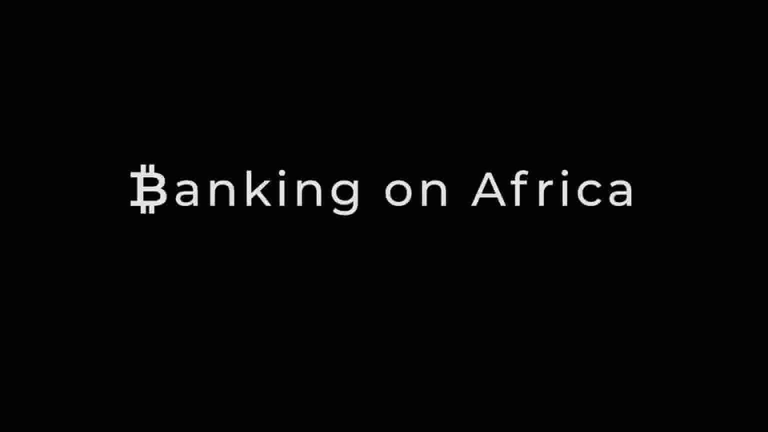 Amazon纪录片《非洲银行业务：比特币革命 Banking on Africa: The Bitcoin Revolution 2020》全1集 英语中英双字 1080P高清网盘下载