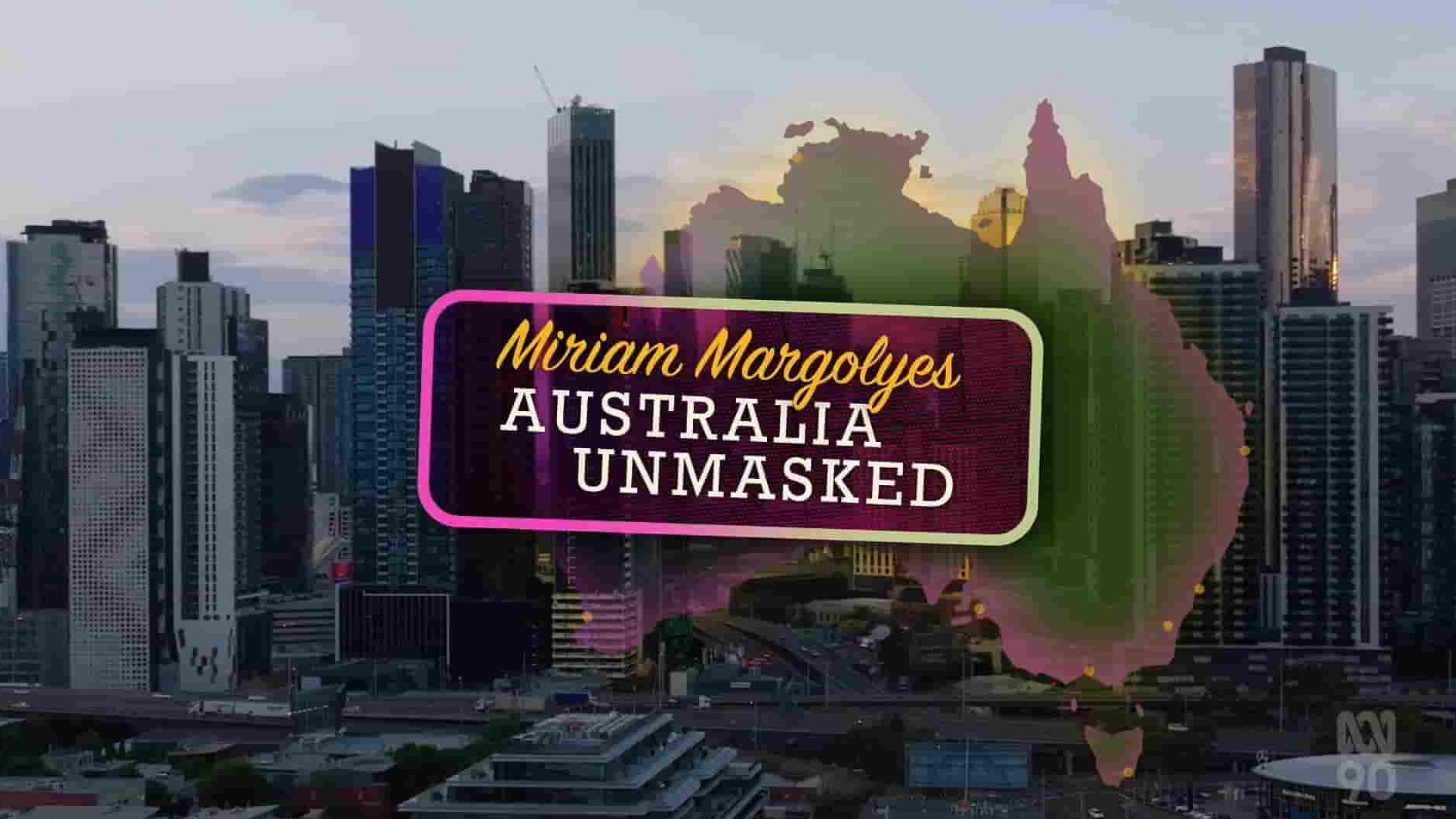 ABC纪录片《揭开澳大利亚的面纱 Miriam Margolyes: Australia Unmasked 2022》第1季全3集 英语中英双字 1080P高清网盘下载