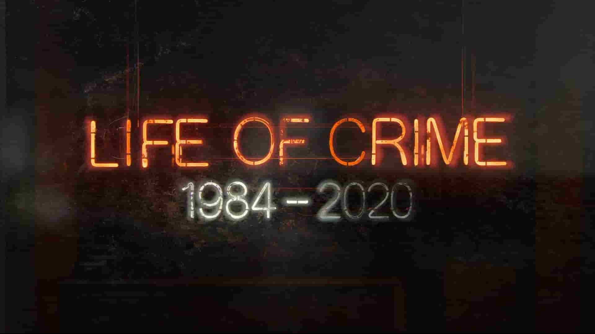 HBO纪录片《犯罪人生 1984-2020 Life of Crime 1984-2020 2021》全1集 英语中英双字 1080P高清网盘下载