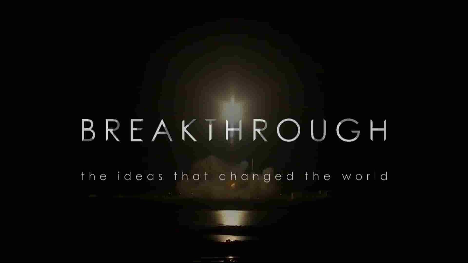 PBS纪录片《革新：改变世界的发明 Breakthrough: The Ideas That Changed the World 2019》第1季全6集 英语无字 1080P高清网盘下载