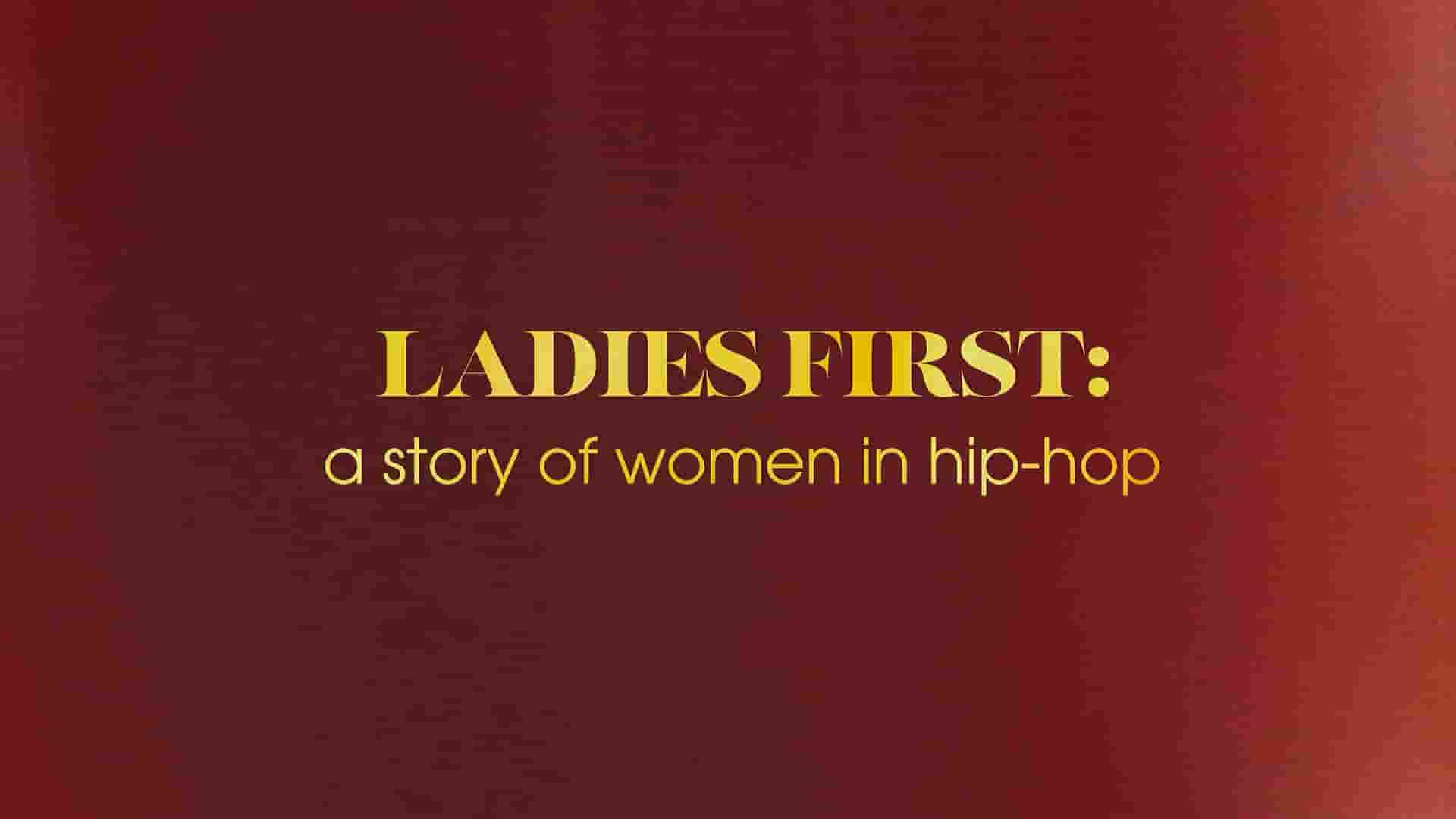 Netflix纪录片《女士优先：嘻哈女将传奇 Ladies First: A Story of Women in Hip-Hop 2023》全3集 英语中德双字 1080P高清网盘下载