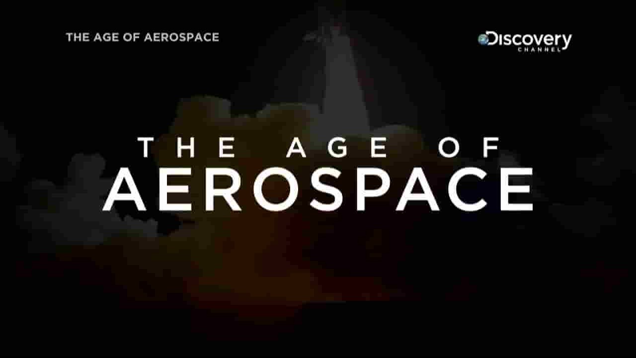 探索频道《航空时代 The Age Of Aerospace 2016》全5集 英语中字 1080P高清网盘下载