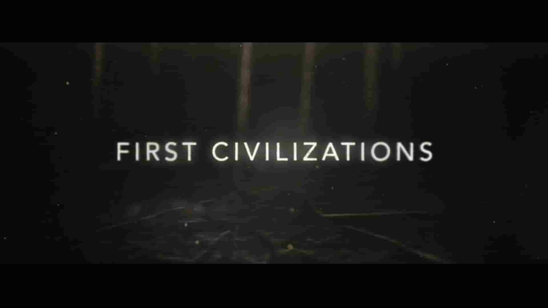 PBS纪录片《文明的诞生/文明溯源/第一文明 First Civilizations 2018》全4集 英语中英双字 1080P高清网盘下载