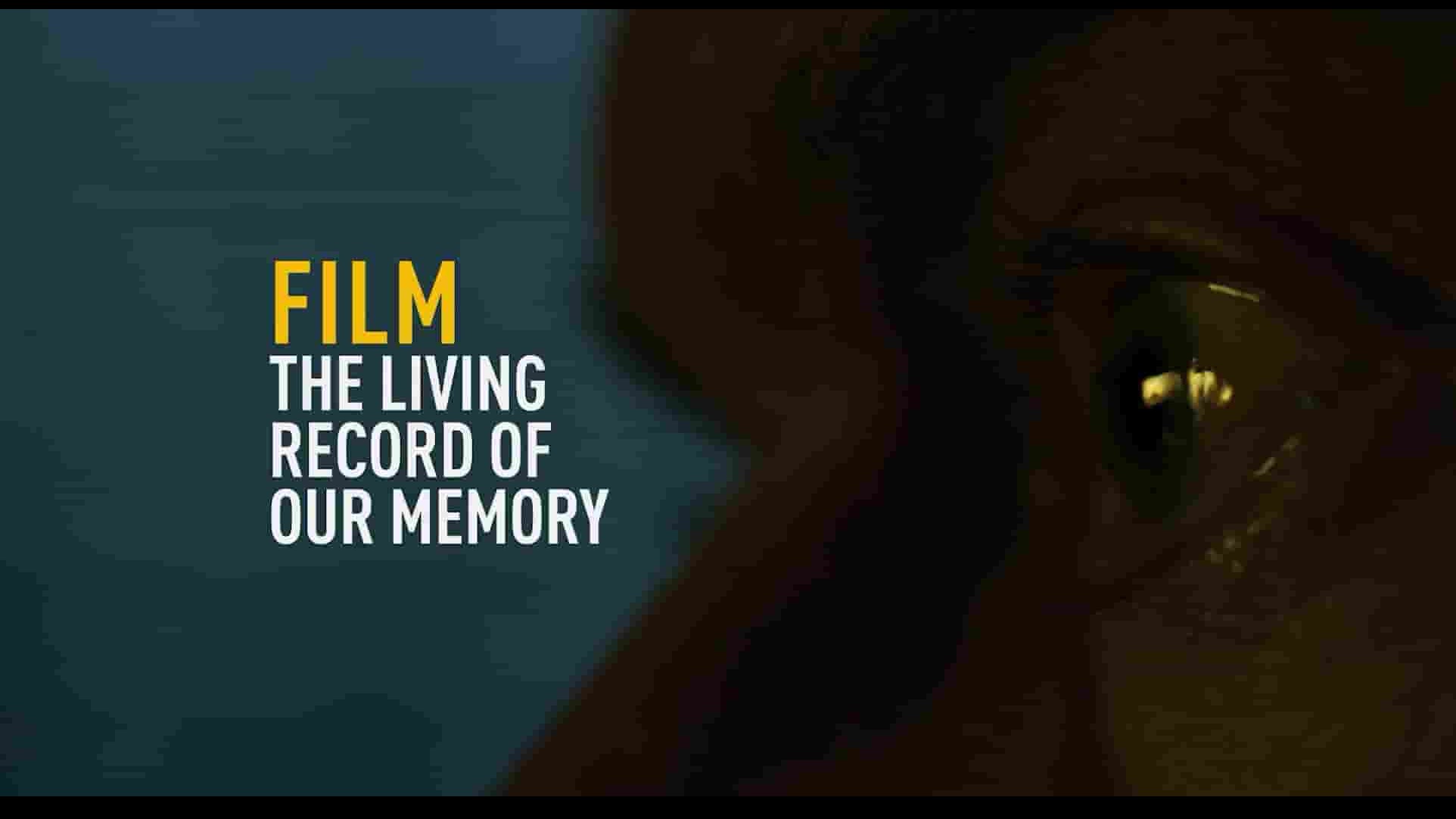 加拿大纪录片《记录记忆的胶片 Film, the Living Record of Our Memory 2021》全1集 英语中英双字 1080P高清网盘下载