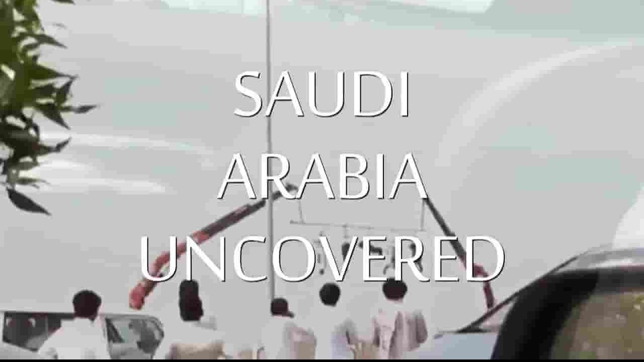 美国纪录片《沙特阿拉伯揭秘 Saudi Arabia Uncovered 2016》全1集 英语中字 720P高清网盘下载