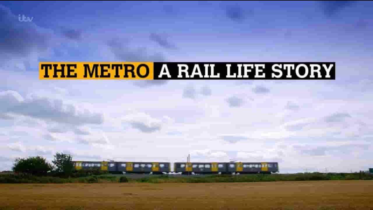 ITV纪录片《地铁：铁路生活故事 The Metro: A Rail Life Story 2020》第1季全4集 英语中英双字 720P高清网盘下载