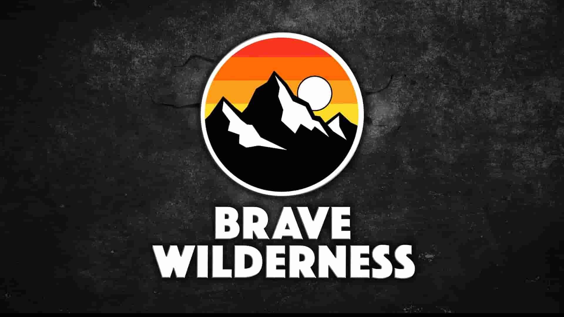 探索频道《野地大胆王/勇闯荒野/狼叔荒野探险 Brave Wilderness 2023》第5-8季全60集 英语中英双字 1080P高清网盘下载