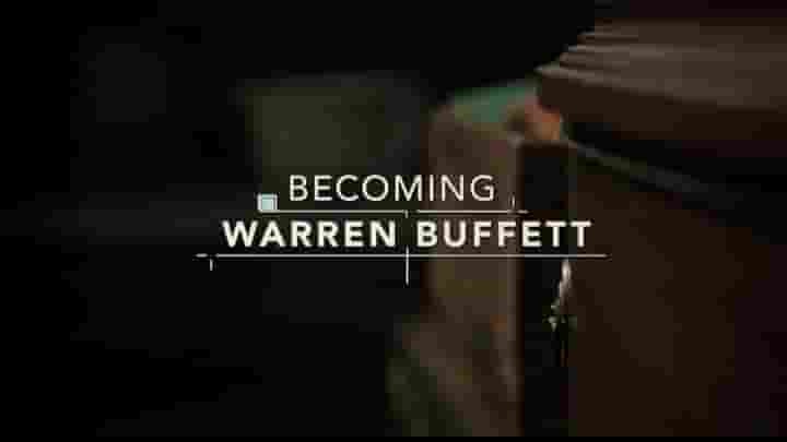 美国纪录片《成为沃伦·巴菲特 Becoming Warren Buffett 2017》全1集 英语中字 720P高清网盘下载