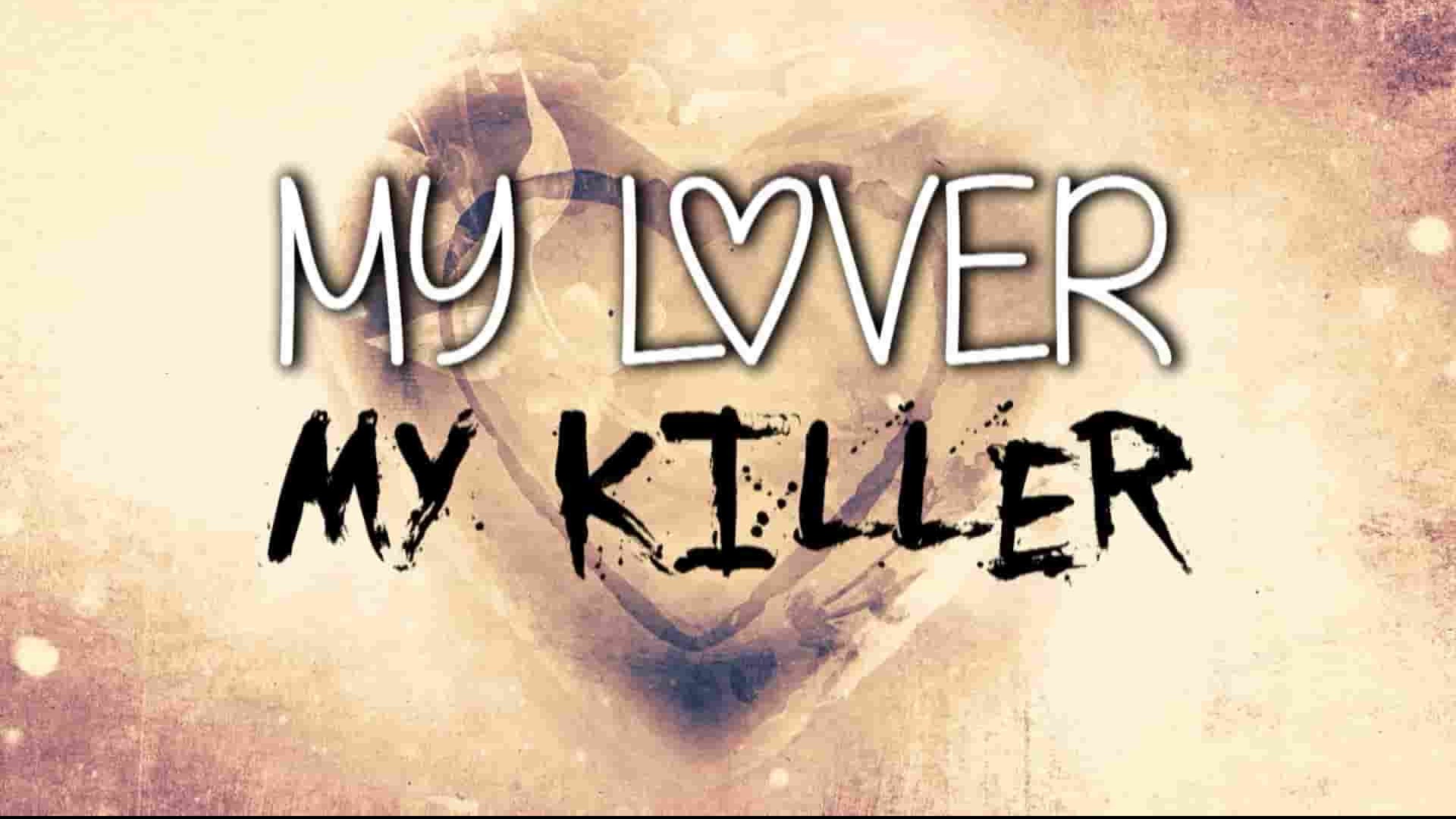 英国纪录片《我的爱人,我的杀手 My Lover, My Killer 2023》第2季全10集 英语中英双字 1080P高清网盘下载