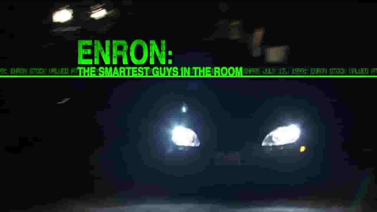  美国纪录片《安然风暴/安然：房间里最聪明的人 Enron: The Smartest Guys in the Room》全1集 英语中字 720P高清网盘下载