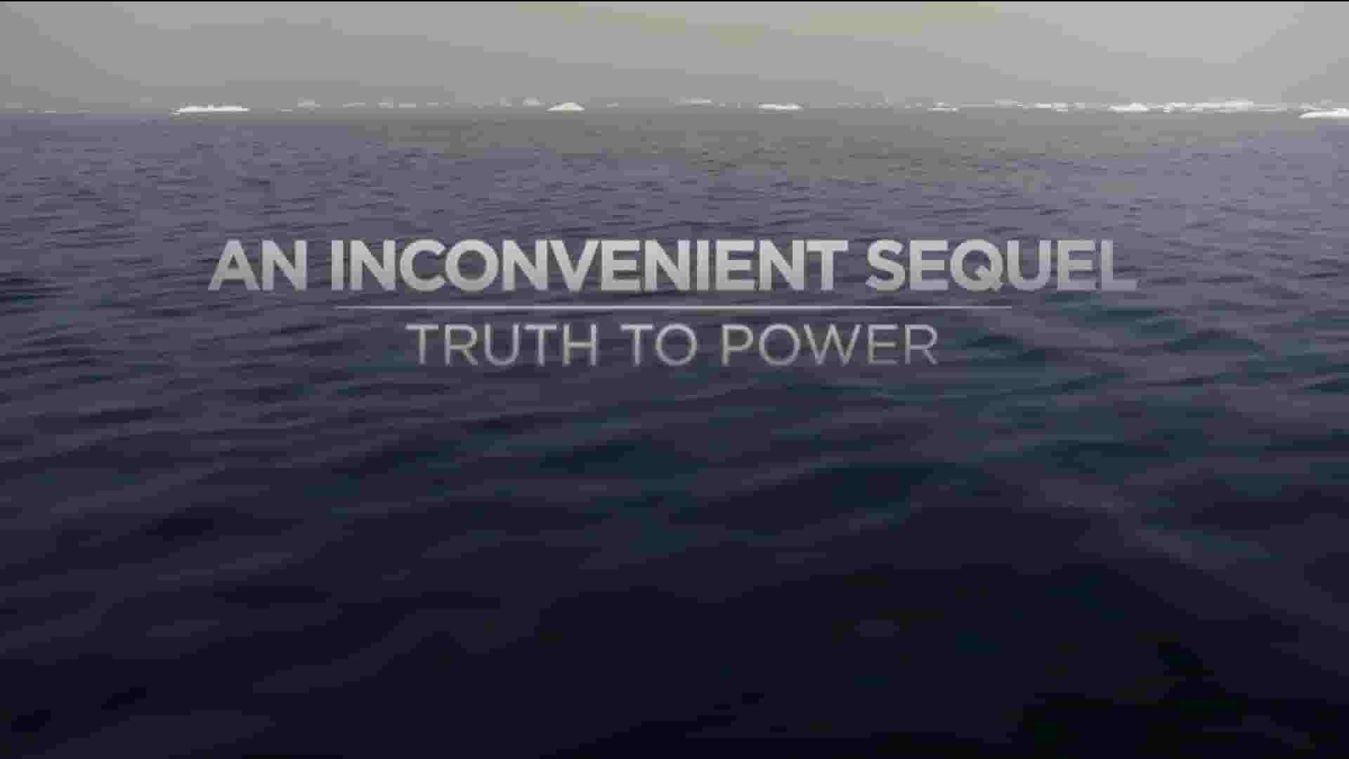 美国纪录片《难以忽视的真相2 An Inconvenient Sequel: Truth to Power 2017》全1集 英语英字 720P高清网盘下载