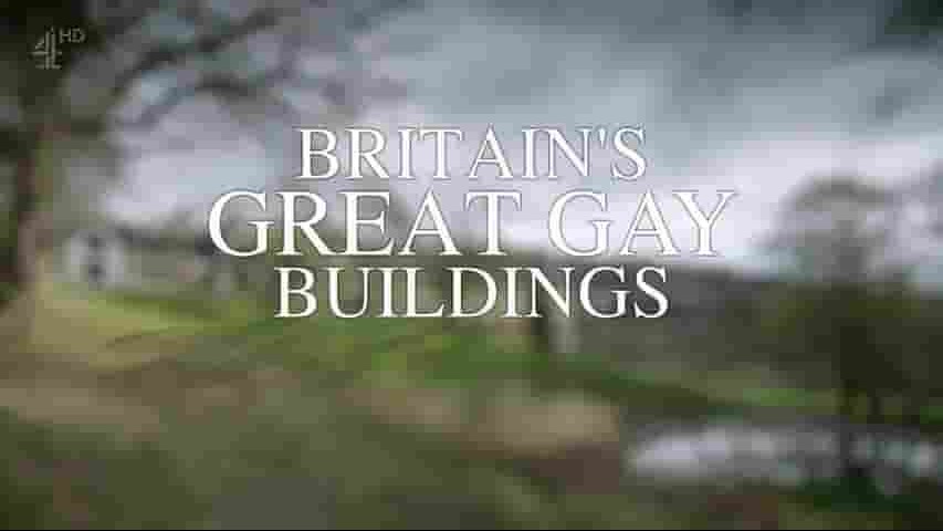 Ch4纪录片《英国著名同志建筑 Britain