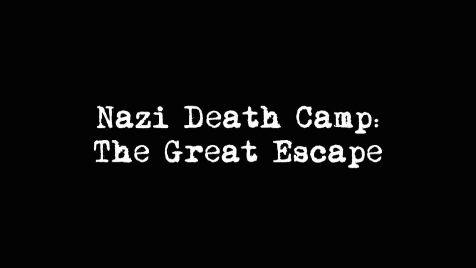 美国纪录片《逃离纳粹死亡集中营 Nazi Death Camp: The Great Escape 2014》全1集 英语多国中字 1080P高清网盘下载