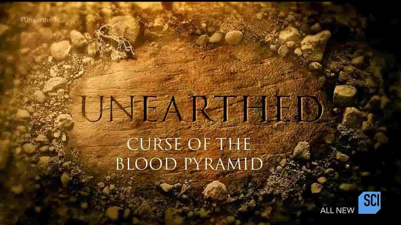 探索频道《血腥金字塔的诅咒 Unearthed Curse of the Blood Pyramids 2016》全1集 英语外挂英字 720P高清网盘下载