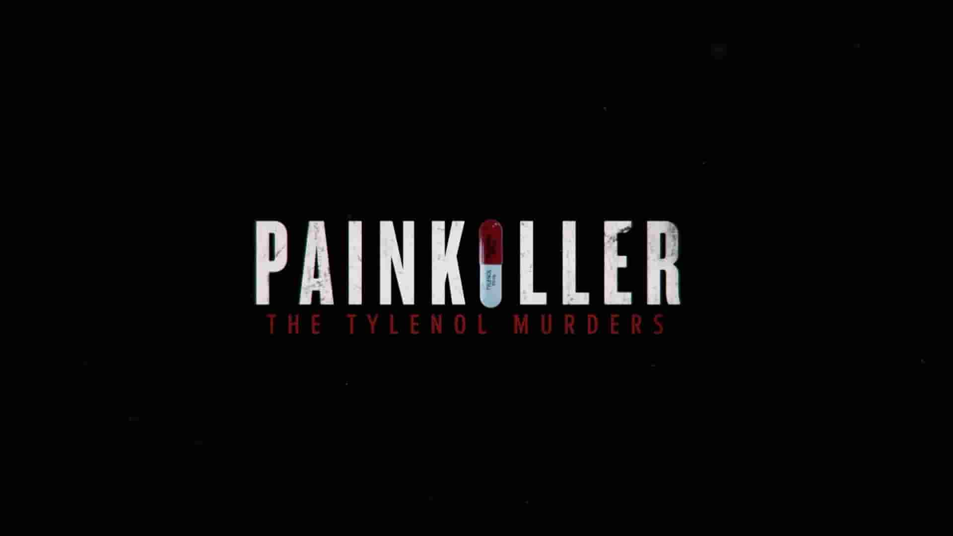 美国纪录片《止痛药: 泰诺谋杀案 Painkiller: The Tylenol Murders 2023》第1季全5集 英语中英双字 1080P高清网盘下载