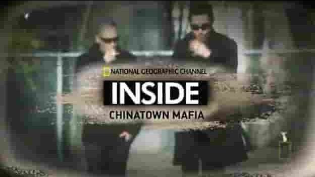 国家地理《走进唐人街黑帮 Inside Chinatown Mafia》全1集 英语无字 720P高清网盘下载 