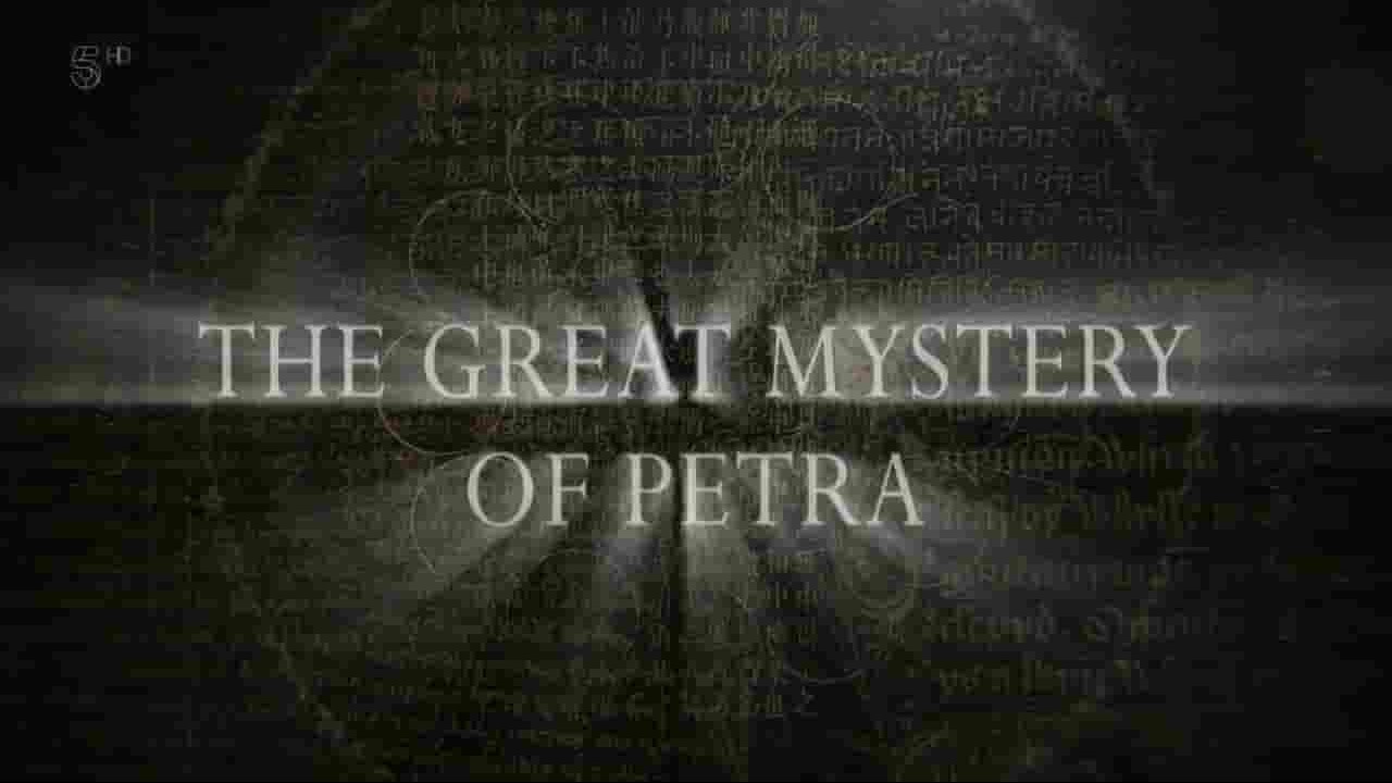 Ch5纪录片《佩特拉古城的未解之谜 Ancient Mysteries The Undiscovered Secrets Of Petra 2017》全1集 英语无字 720P高清网盘下载