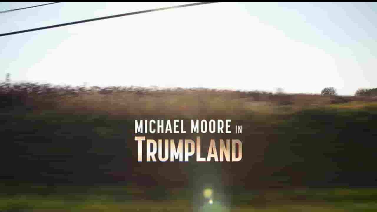 美国纪录片《深入特普朗之地 Michael Moore in TrumpLand 2016》全1集 英语中字 720P高清网盘下载