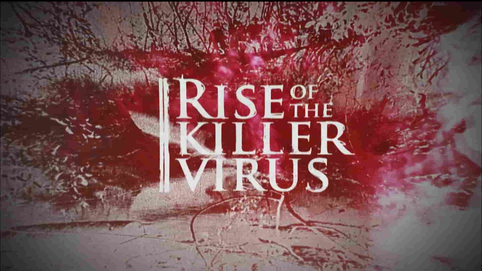 史密森尼频道《致命病毒的崛起 The Rise of the Killer Virus 2014》全1集 英语中英双字 1080P高清网盘下载