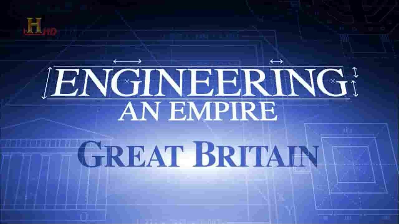 历史频道《工程帝国：铁血英伦 Engineering An Empire Britain Blood and Steel 2005》全1集 英语无字 720P高清网盘下载
