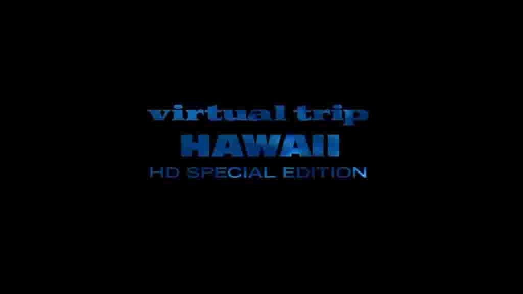 日本纪录片《实境之旅夏威夷 Virtual Trip Hawaii》全1集 无字幕 1080i高清网盘下载