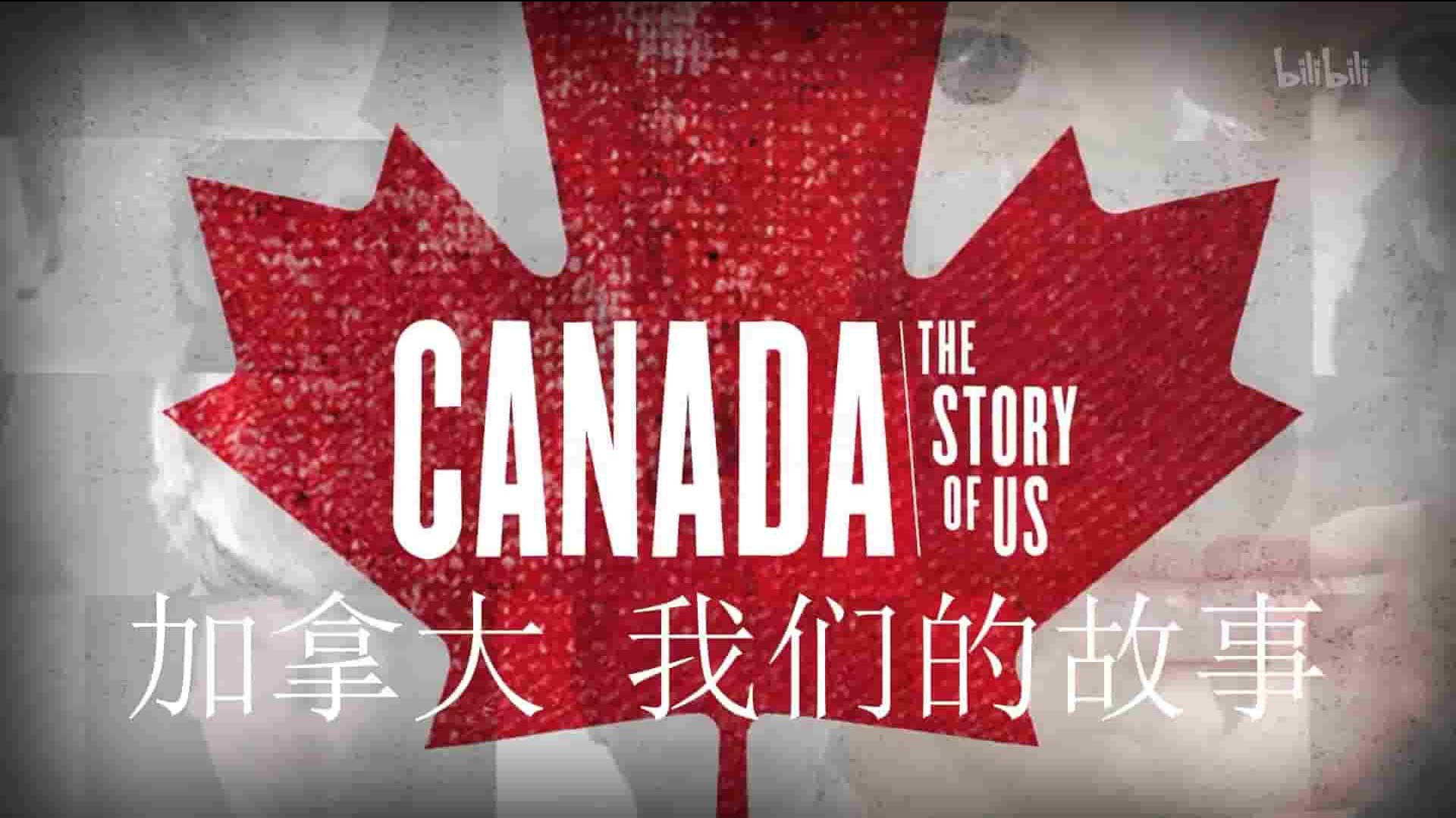 历史频道《加拿大：我们的故事 Canadian The Story of Us 2018》全10集 英语无字 720P高清网盘下载 