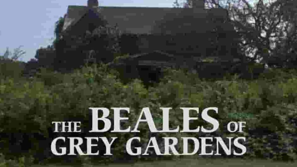 美国纪录片《灰色花园中的比尔母女 The Beales of Grey Gardens 2006》全1集 英语中字 720P高清网盘下载