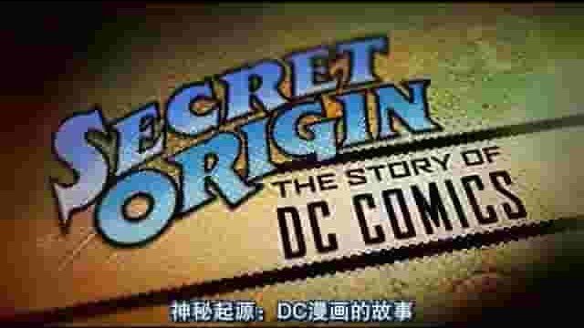 美国纪录片《秘密起源:DC漫画故事 Secret Origin: The Story of DC Comics 2010》全1集 英语中字 720P高清网盘下载