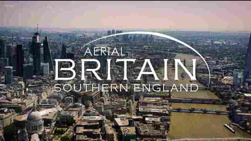 史密森尼频道《航拍不列颠 Aerial Britain 2019》第1季全4集 英语英字 1080P高清网盘下载