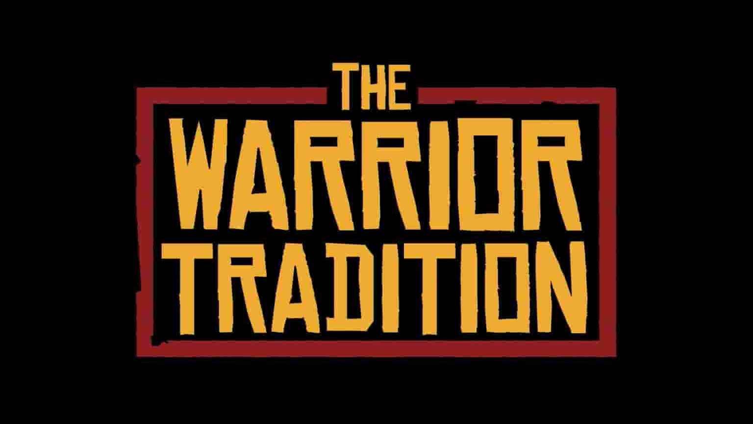 美国纪录片《勇士传统 The Warrior Tradition 2019》全1集 英语中英双字 1080P高清网盘下载