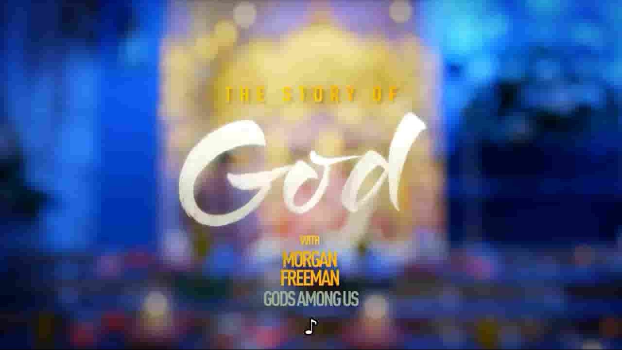 国家地理《诸神的故事 摩根·弗里曼 The Story of God With Morgan Freeman 2019》第3季全6集 英语英字 720P高清网盘下载 