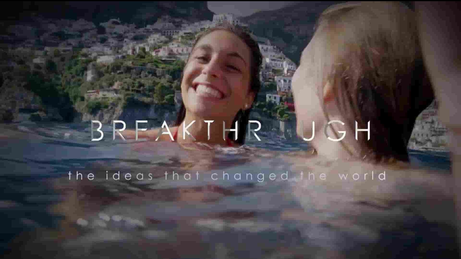 PBS纪录片《改变世界的思想Breakthrough The Ideas That Changed the World 2019》全6集 英语英字 1080p高清网盘下载