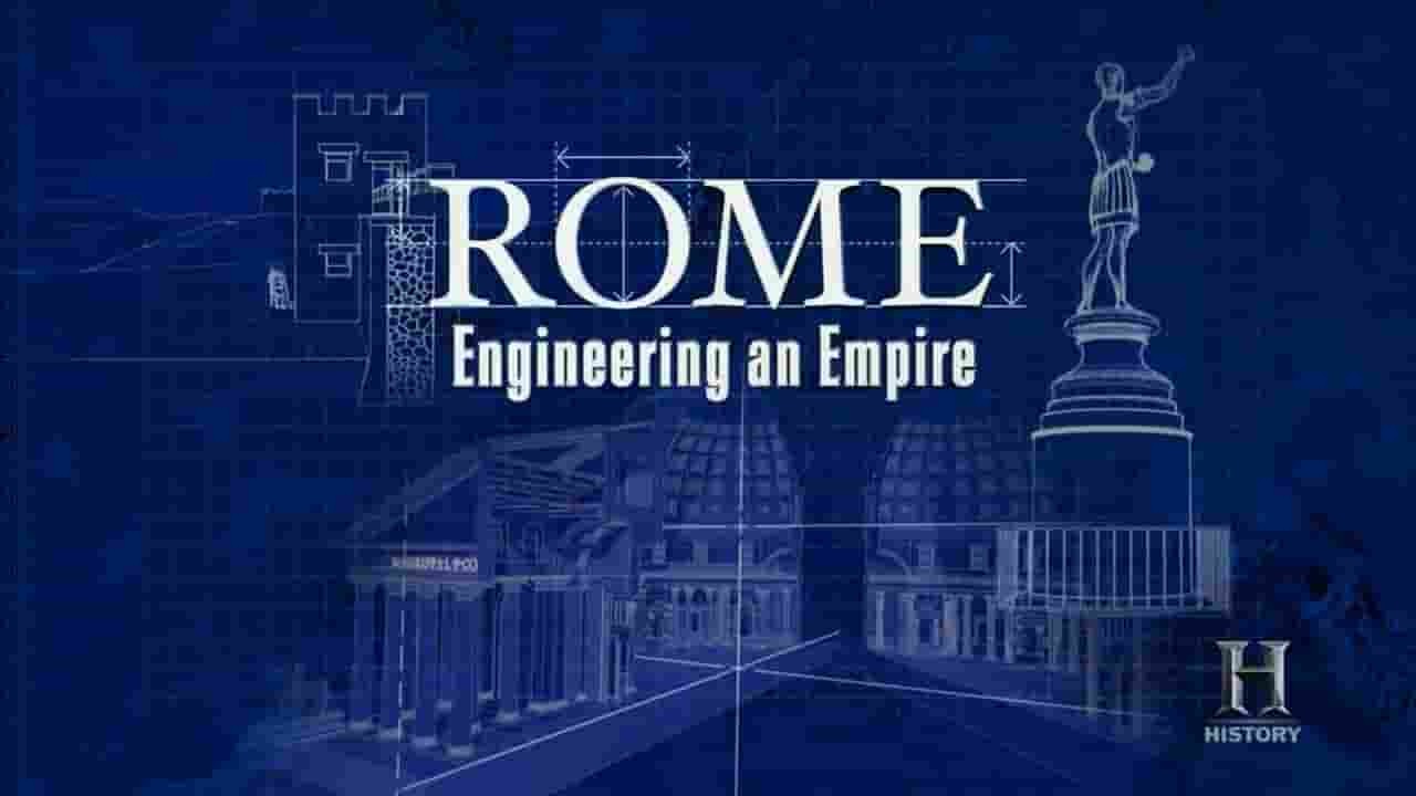 历史频道《工程帝国：罗马 Engineering an Empire Rome 2005》全1集 英语英字 720P高清网盘下载