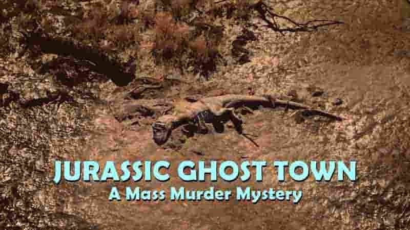 BBC纪录片《侏罗纪鬼城：大屠杀之谜 Jurassic Ghost Town: A Mass Murder Mystery 2023》全1集 英语中英双字 1080P高清网盘下载