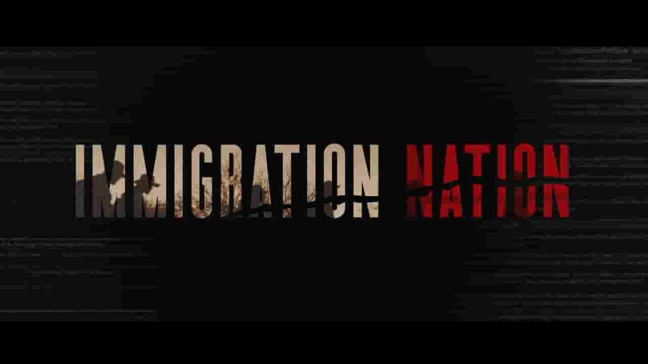 Netflix纪录片《移民国度 Immigration Nation 2020》全6集 英语中字 720P高清网盘下载