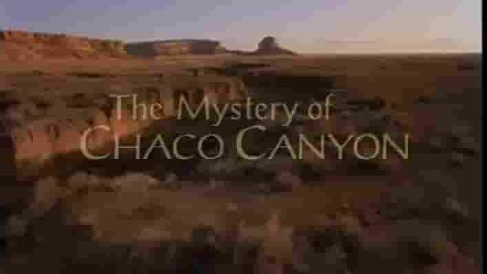 美国纪录片《查科峡谷的谜团 The Mystery of Chaco Canyon 1999》全1集 英语中英双字 标清网盘下载