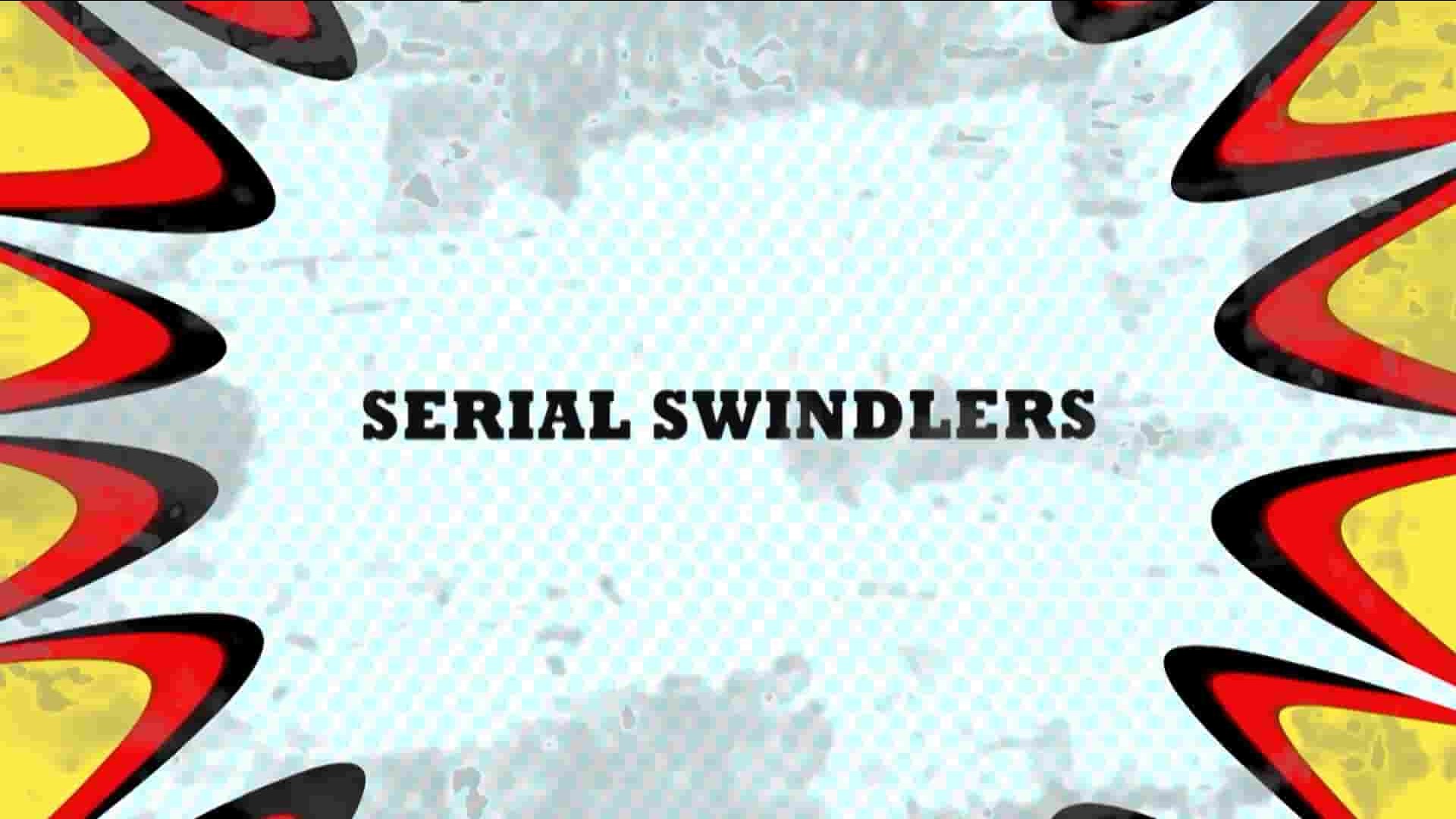 美国纪录片《连环骗子 Serial Swindlers 2018》第1季全13集 英语中英双字 1080P高清网盘下载