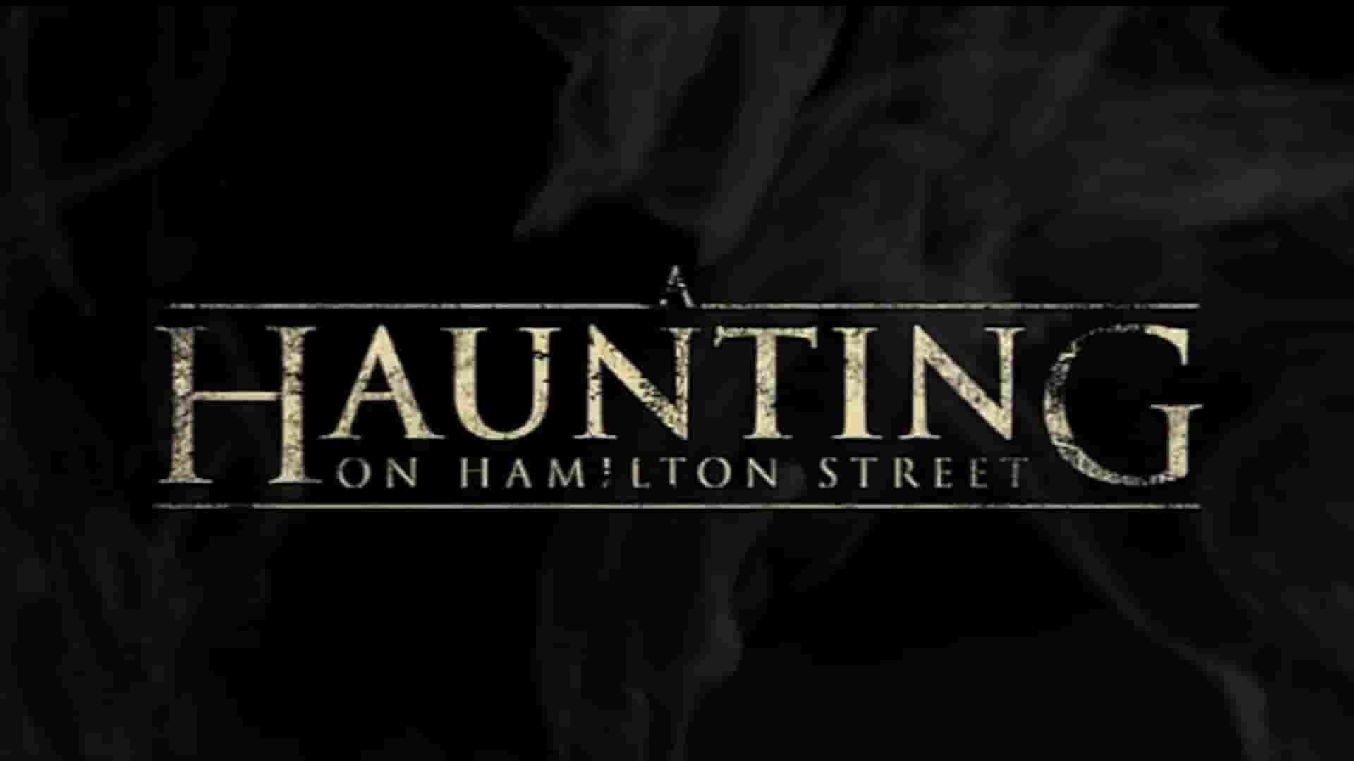 美国纪录片《汉密尔顿街上的鬼影 A Haunting on Hamilton Street 2010》全1集 英语中英双字 1080P高清网盘下载