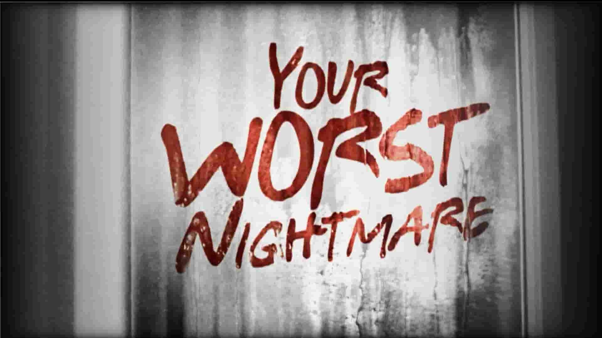 美国纪录片《你最可怕的噩梦 Your Worst Nightmare 2020》第2-6季全52集 英语中英双字 1080P高清网盘下载