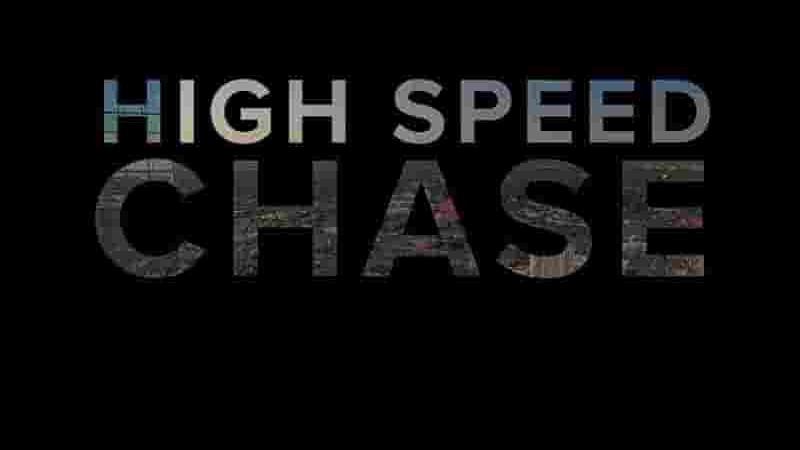 探索频道《高速追逐 High Speed Chase 2023》第1季全6集 英语中英双字 1080P高清网盘下载