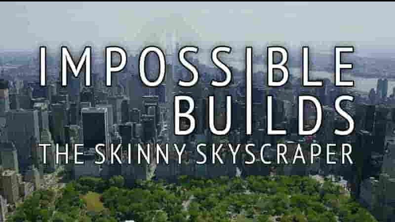 PBS纪录片《不可能的建筑工程 Impossible Builds 2018》第1季全5集 英语中英双字 1080P高清网盘下载