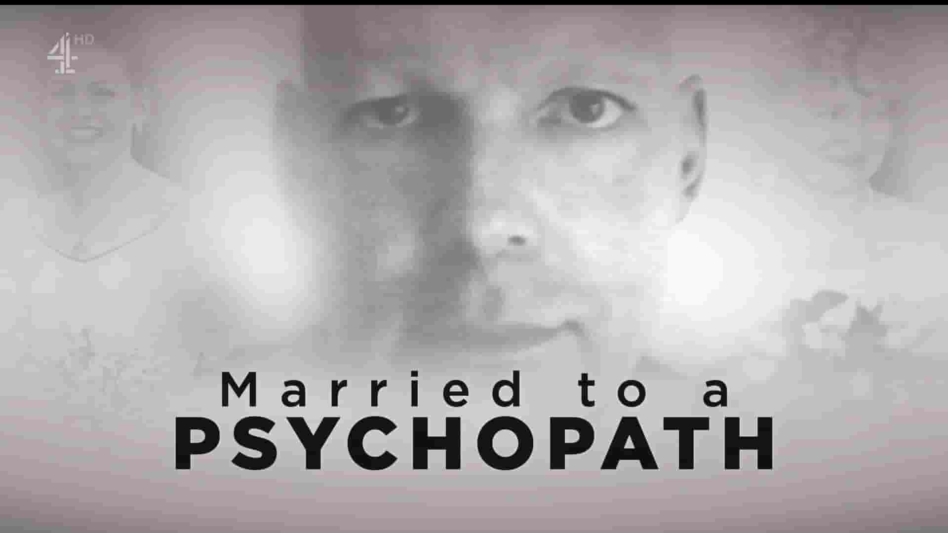 CH4纪录片《嫁给精神病患者 Married to a Psychopath 2022》全1集 英语英字 1080P高清网盘下载